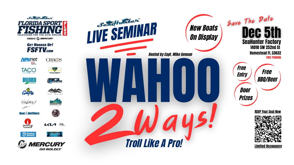 Florida Sport Fishing TV / SeaHunter Live Seminar -- Wahoo 2 Ways! -- December 5th