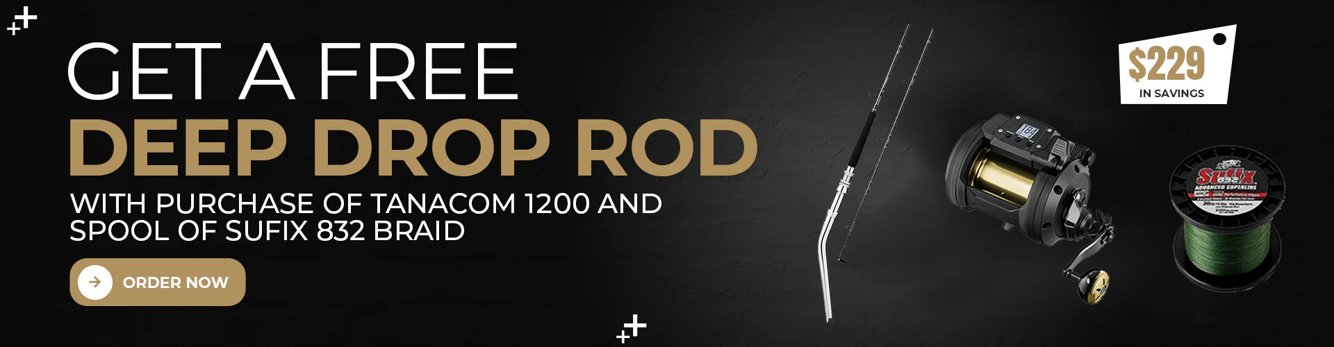 Get a free deep drop rod with purchase of a Tanacom 1200 and Spool of Sufix 832 braid
